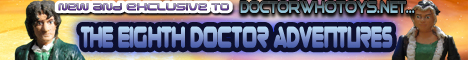 doctorwhotoys.net/forum Join the Forum to See The 8th Doctor Adventures - Only Visible to Registered Members - Thanks Milobilo