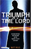 Triumph of a Time Lord by Matt Hills