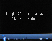 Flight Control Tardis Materialization - Thanks Cameron