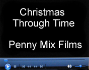 Christmas Through Time - Penny Mix Films